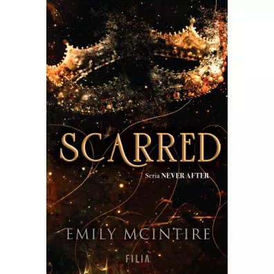 Scarred. Never After. Tom 2 - Emily  McIntire