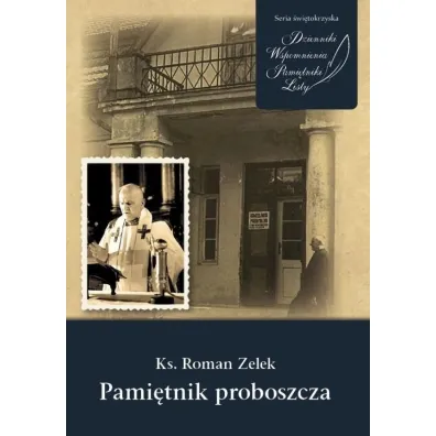 Ks. Roman Zelek, Pami�tnik proboszcza - Jerzy  Gapys, Tomasz  Ks Gocel