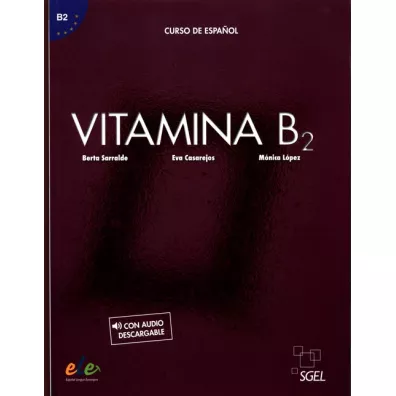 Vitamina B2. Podr�cznik + wersja cyfrowa - Berta  Sarralde, Eva  Casarejos, Monica Lopez