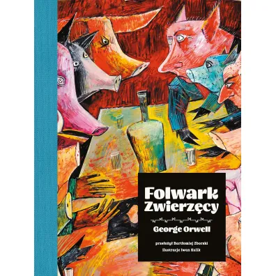 Folwark zwierz�cy (wydanie ilustrowane) - George Orwell