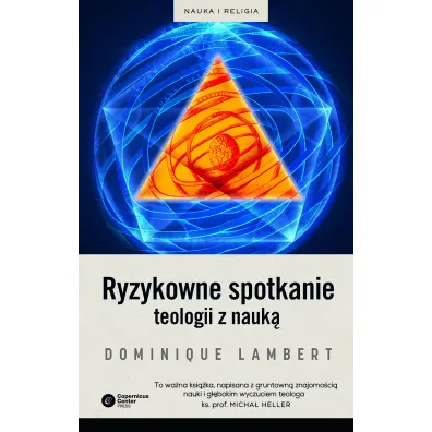 Ryzykowne spotkanie teologii z nauk� - Lambert Dominique