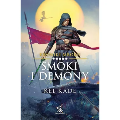 Smoki i demony. Kroniki Mroku. Tom 5 - Kel Kade