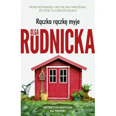 R�czka r�czk� myje. Matylda Dominiczak. Tom 3 - Olga Rudnicka