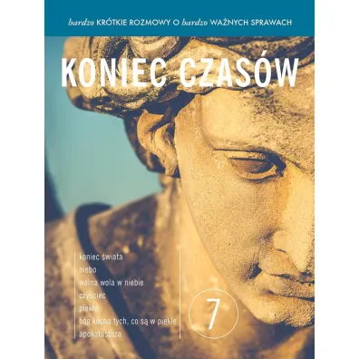 Koniec czas�w. Bardzo kr�tkie rozmowy o bardzo wa�nych sprawach. Tom 7 - Leonard Bielecki, Franciszek Chodkowski, �ukasz �ukasiak