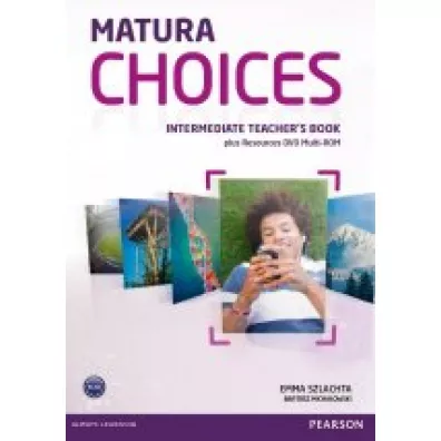 Matura Choices Intermediate. Ksi��ka Nauczyciela + DVD-ROM - Anna Sikorzy�ska, Bartosz Micha�owski, Harris Mike