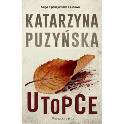 Utopce. Lipowo. Tom 5 - Katarzyna Puzy�ska