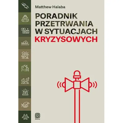 Poradnik przetrwania w sytuacjach kryzysowych - Matthew  Halaba