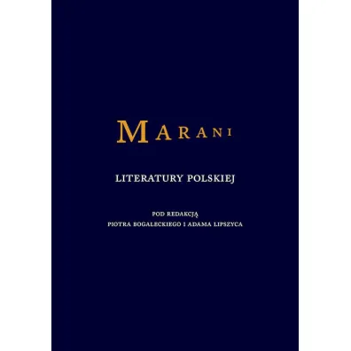 Marani literatury polskiej - Adam Lipszyc, Piotr Bogalecki