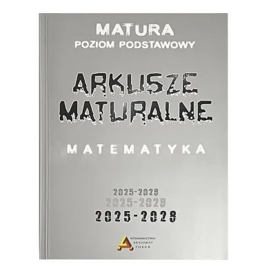 Arkusze maturalne z matematyki 2025-2028. Poziom podstawowy
