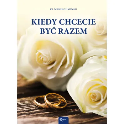 Kiedy chcecie by� razem - Mariusz Gajewski