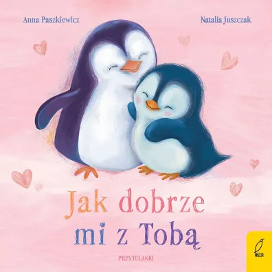 Przytulanki. Jak dobrze mi z Tob� - Anna Paszkiewicz