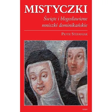 Mistyczki �wi�te i b�ogos�awione mniszki.. - Piotr Stefaniak