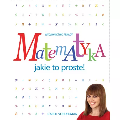 Matematyka. jakie to proste! - Carol Vorderman