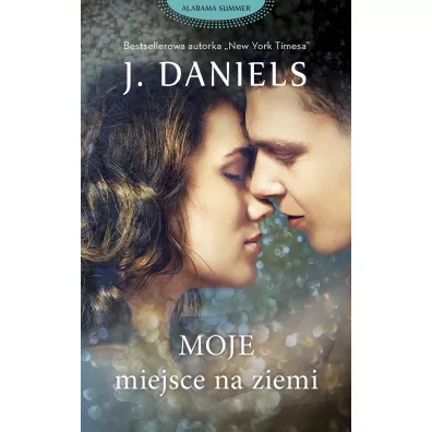 Moje miejsce na ziemi - J. Daniels