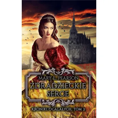 Zdradzieckie serce. Kroniki ocala�ych. Tom 2 - Mary Pearson