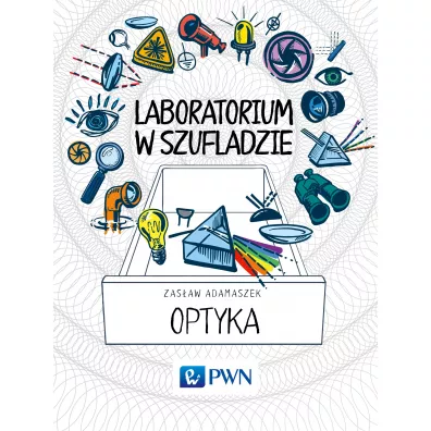 Laboratorium w szufladzie. Optyka - Zas�aw Adamaszek