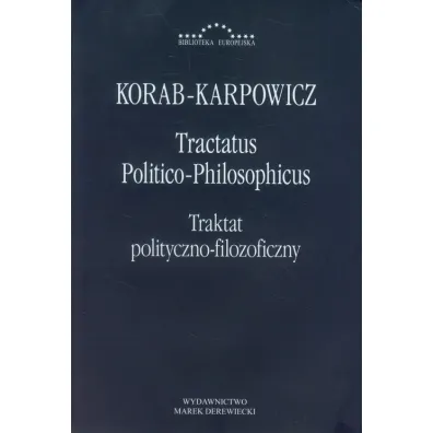 Tractatus Politico-Philosophicus. Traktat polityczno-filozoficzny - W�odzimierz Julian Korab-Karpowicz