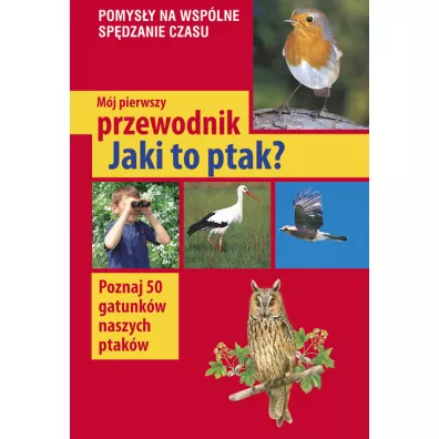 M�j pierwszy przewodnik. Jaki to ptak? - Haag Holger