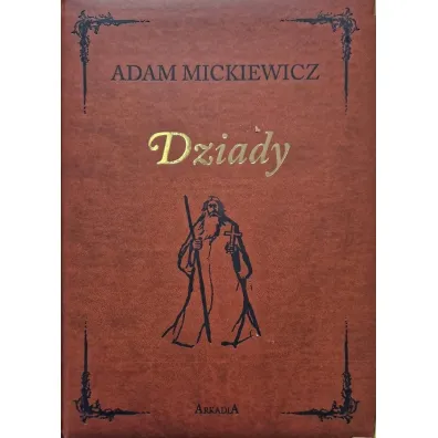 Dziady. Wydanie kolekcjonerskie - Adam Mickiewicz