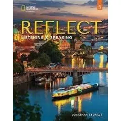 Reflect 5. Listening & Speaking. Teacher`s Guide - Jonathan Bygrave