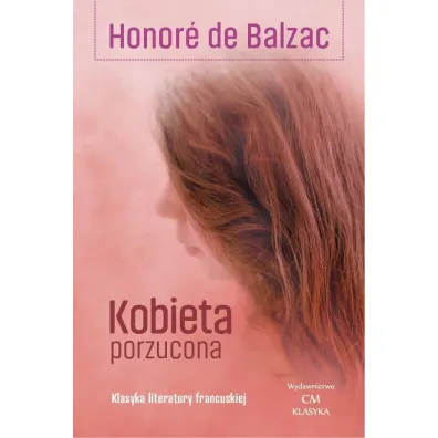 Kobieta porzucona - Honore de Balzac (Honoriusz Balzak)