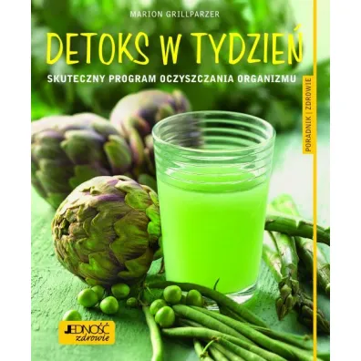 Detoks w tydzie� skuteczny program oczyszczania organizmu - Marion Grillparzer