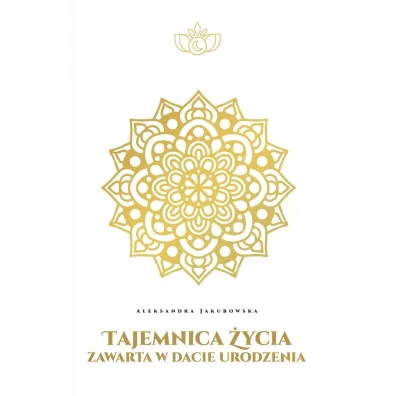Tajemnica �ycia zawarta w dacie urodzenia - Aleksandra Jakubowska