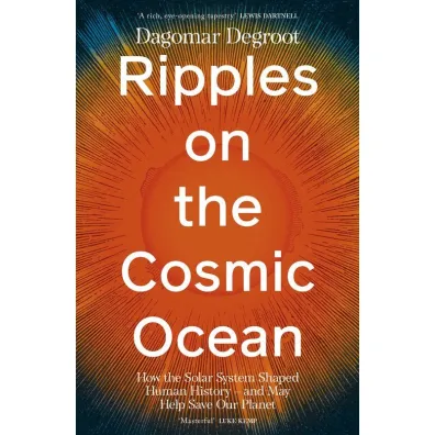 Ripples on the Cosmic Ocean - Dagomar Degroot