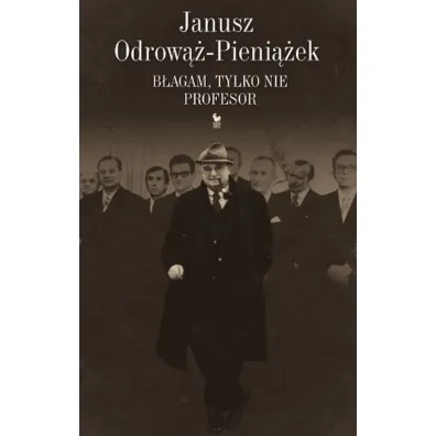 B�agam, tylko nie profesor - Janusz Odrow��-Pieni��ek
