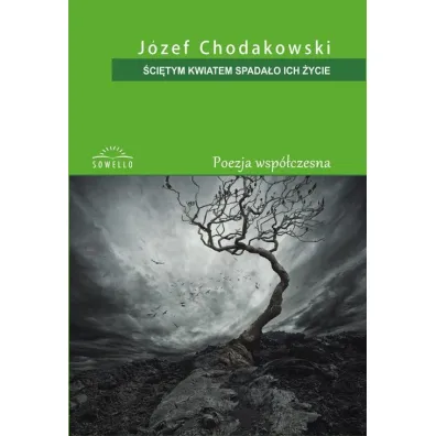 SCIETYM KWIATEM SPADLO ICH ZYCIE-SOWELLO - J�zef Chodakowski