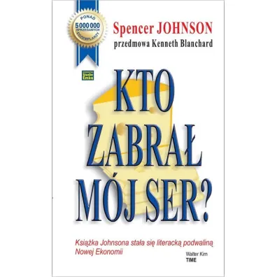 Kto zabra� m�j ser? - Spencer Johnson