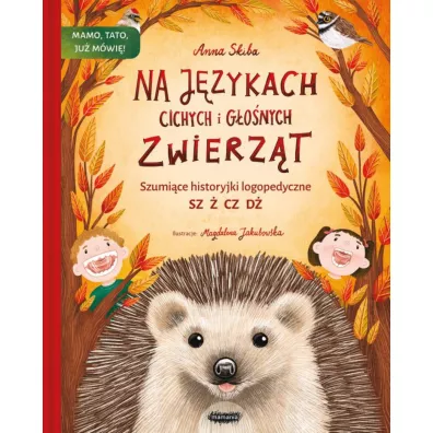 Na j�zykach cichych i g�o�nych zwierz�t. Szumi�ce historyjki logopedyczne