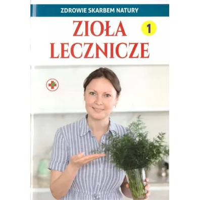 Zdrowie skarbem natury. Zio�a lecznicze