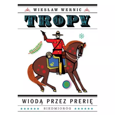 Tropy wiod� przez preri� - Wies�aw Wernic