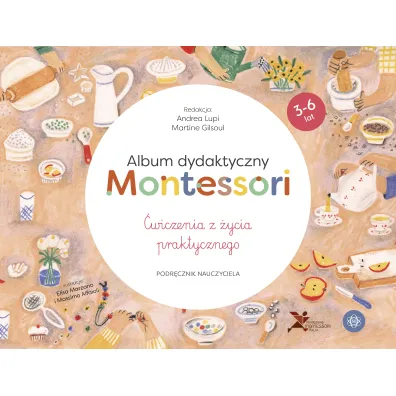 Album dydaktyczny Montessori. �wiczenia z �ycia praktycznego