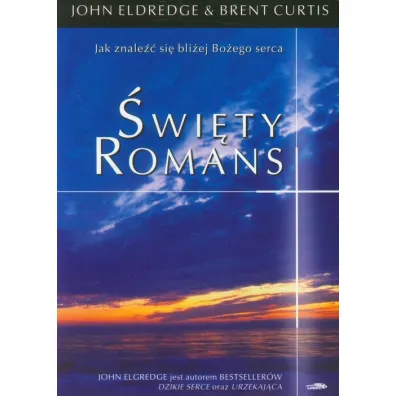 �wi�ty romans - Curtis Brent, John Eldredge, Stasi Eldredge