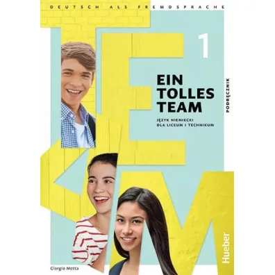 Ein Tolles Team 1. Podr�cznik do j�zyka niemieckiego dla liceum i technikum - Giorgio Motta