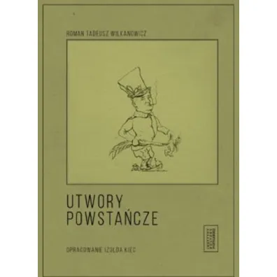 Utwory powsta�cze - Roman Tadeusz Wilkanowicz