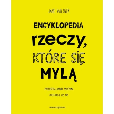 Encyklopedia rzeczy, kt�re si� myl�. �wiat a wszech�wiat, tornado a huragan, mikroskop a teleskop oraz wiele innych par