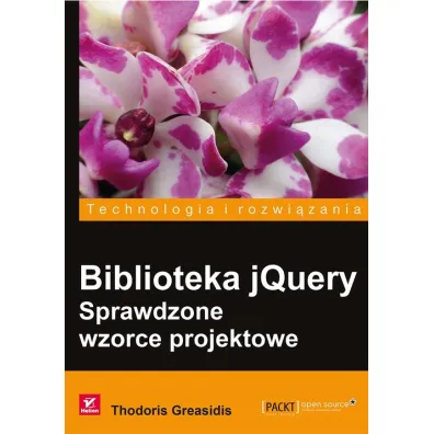 Biblioteka jQuery. Sprawdzone wzorce projektowe - Greasidis Thodoris