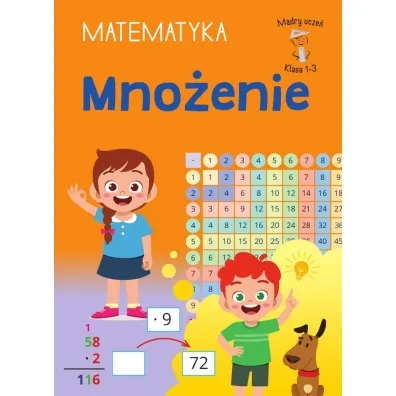 M�dry ucze�. Matematyka. Klasa 1-3. Mno�enie - Tamara  Malska