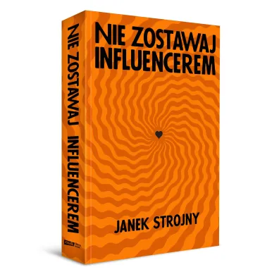 Nie zostawaj influencerem