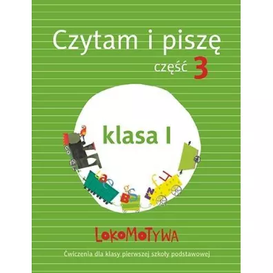 Lokomotywa 1. Czytam i pisz�. Cz�� 3. Szko�a podstawowa - Ma�gorzata Dobrowolska