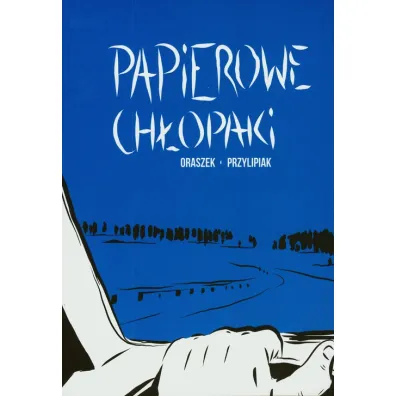 Papierowe ch�opaki - Micha� Oraszek, Roman Przylipiak