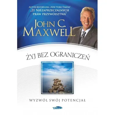 �yj bez ogranicze�. Wyzw�l sw�j potencja� - John C. Maxwell