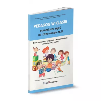 Pedagog w klasie. Scenariusze zaj�� na r�ne okazje. Cz�� 2 - Ma�gorzata Sw�drowska, Agnieszka Ma�kowska-Szkutnik, Natalia Perek
