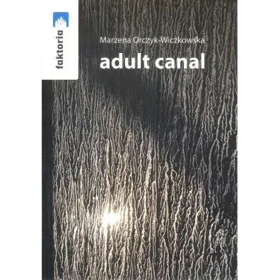 Adult canal - Marzena Orczyk-Wiczkowska
