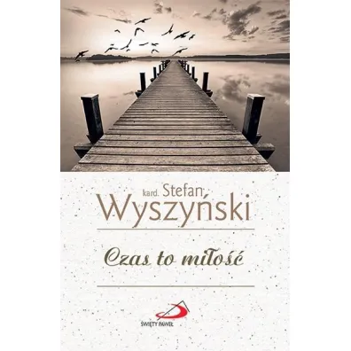 Czas to mi�o�� - Stefan Kard.Wyszy�ski