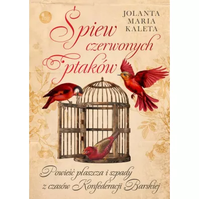 piew czerwonych ptakw - Jolanta Maria Kaleta