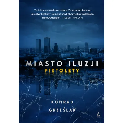 Miasto iluzji. Pistolety - Konrad  Grze�lak
